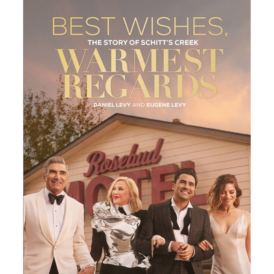 The cover of "Best Wishes, Warmest Regards: The Story of Schitt's Creek" by Daniel Levy and Eugene Levy.