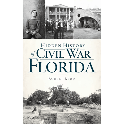 Cover of "Hidden History of Civil War Florida" by Robert Redd.