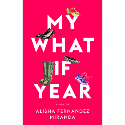 Cover of "My What If Year" by Alisha Fernandez Miranda.