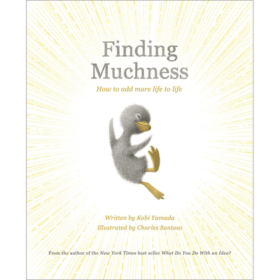 Cover of "Finding Muchness",  written by Kobi Yamada and illustrated by Charles Santoso.