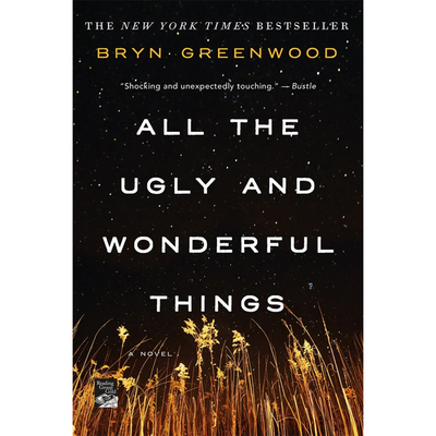 Cover of "All the Ugly and Wonderful Things" by Bryn Greenwood.