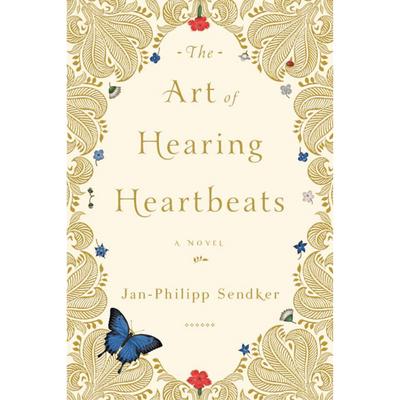 Cover of "The Art of Hearing Heartbeats" a novel by Jan-Philipp Sendker.