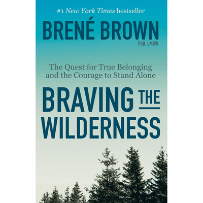 Cover of #1 New York times bestseller Brene Browns "Braving the wilderness."