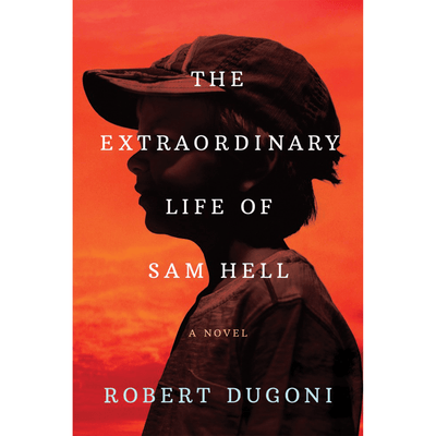 Cover of "The Extraordinary Life of Sam Hell" by Robert Dugoni.