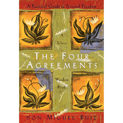 Cover for "The Four Agreements: A Practical Guide to Personal Freedom" by Don Miguel Ruiz, a Toltec Wisdom Book.