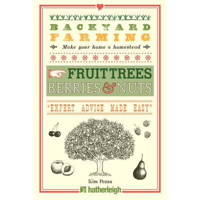 Cover of "Backyard Farming: Fruit Trees Berries & Nuts" by Kim Pezza.