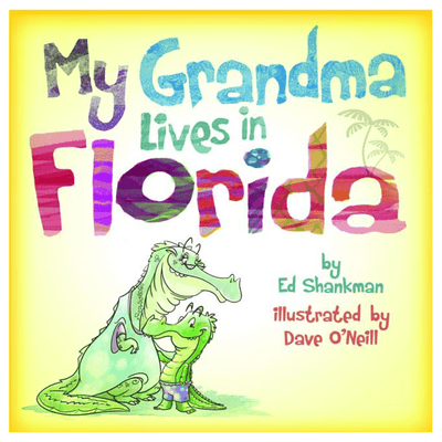 Cover of "My Grandma Lives in Florida," by Ed Shankman and illustrated by Dave O'Neill. 