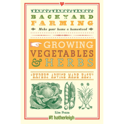 Cover of "Backyard Farming: Growing Vegetables & Herbs" by Kim Pezza.