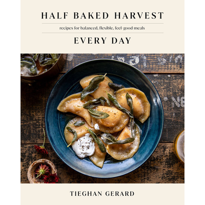 Cover of "Half Baked Harvest Every Day" by Tieghan Gerard.