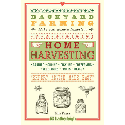 Cover of "Backyard Farming: Home Harvesting" by Kim Pezza.