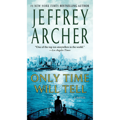Cover of "Only Time Will Tell"  book one of the Clifton Chronicles, by Jeffrey Archer.