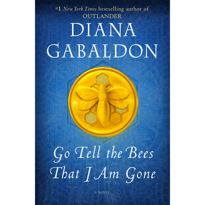 Cover of "Go Tell the Bees That I Am Gone" by Diana Gabaldon.
