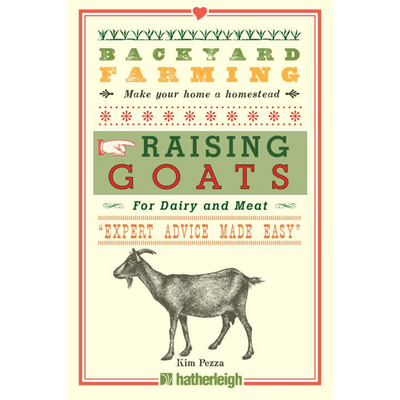 Cover of "Backyard Farming: Raising Goats" by Kim Pezza.