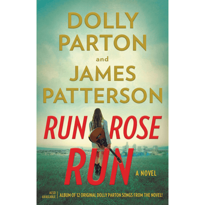Cover of "Run Rose Run" by Dolly Parton and James Patterson