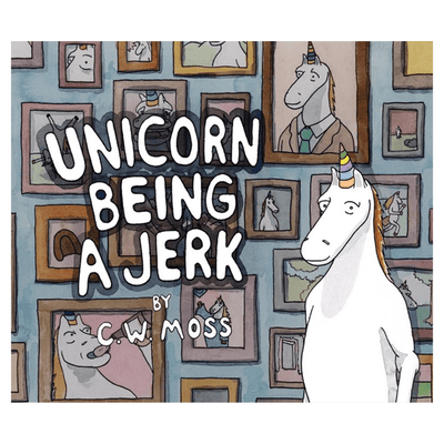Cover of "Unicorn Being A Jerk" by C.W. Moss.