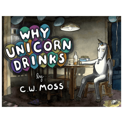 Cover of "Why Unicorn Drinks" by C.W. Moss.