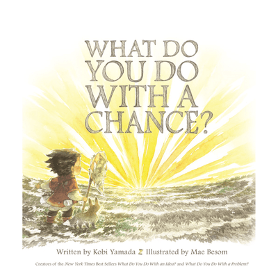 Cover of "What Do You Do With a Chance?" by Kobi Yamada.