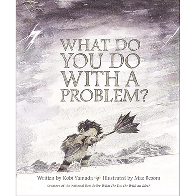 Cover of "What Do You Do With a Problem?" by Kobi Yamada.
