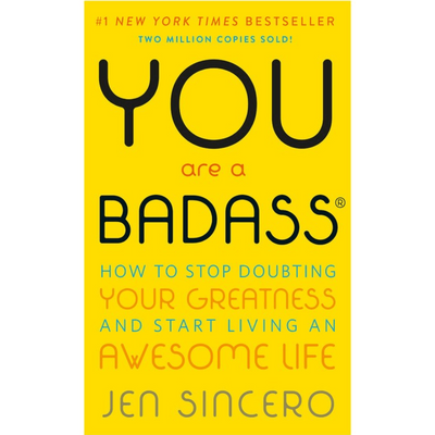 Cover of "You are a Badass: How to Stop Doubting Your Greatness and Start Living an Awesome Life" by Jen Sincero.